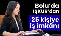 Bolu’da İŞKUR’dan 25 kişiye iş imkânı