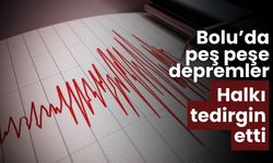 Bolu’da peş peşe depremler halkı tedirgin etti