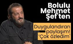 Bolulu Mehmet Şef'ten duygulandıran paylaşım! 'Çok özledim'