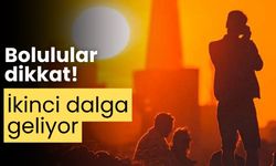 Bolulular dikkat! İkinci dalga geliyor