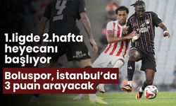 1.ligde 2.hafta heyecanı başlıyor Boluspor, İstanbul’da 3 puan arayacak