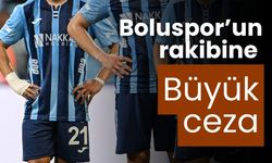 Boluspor’un rakibine büyük ceza