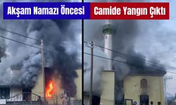 Akşam namazı öncesi cami alev alev yandı