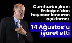 Cumhurbaşkanı Erdoğan’dan heyecanlandıran açıklama: 14 Ağustos’u işaret etti