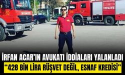 İrfan Acar’ın avukatı iddiaları yalanladı: “428 bin lira rüşvet değil, esnaf kredisi”