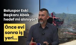 Boluspor Eski Başkanı Abak’ın taşınmazlarının yanında yangın çıktı