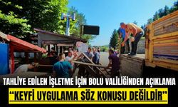 Bolu’da tahliye edilen işletmeye valilikten açıklama geldi: “Keyfi uygulama söz konusu değildir”