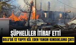 Bolu’da 12 yapıyı kül eden yangın kundaklama çıktı: Şüpheliler itiraf etti