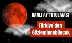 'Kanlı Ay' Dünyayı Büyüleyecek