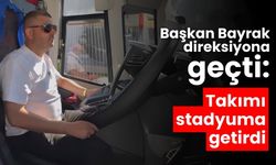 Başkan Bayrak, direksiyona geçti: takımı stadyuma getirdi