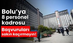 Bolu’ya 8 personel kadrosu başvuruları sakın kaçırmayın!
