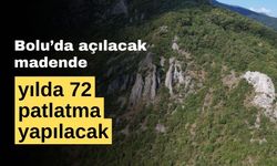 Bolu’daki kalker ocağında, yılda 72 patlatma yapılacak