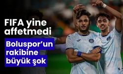 FIFA yine affetmedi Boluspor’un rakibine büyük şok