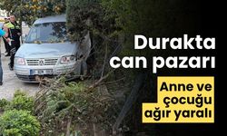 Durakta can pazarı anne ve çocuğu ağır yaralı