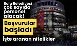 Bolu Belediyesi çok sayıda personel alacak!