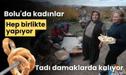 Bolu'da kadınlar hep birlikte yapıyor