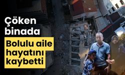Çöken binada, Bolulu aile hayatını kaybetti