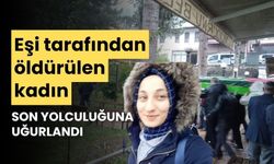 Bolu'da, eşinin öldürdüğü kadın, son yolculuğuna uğurlandı