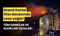 Grand Kartal Otel davasında, sanıklara ceza yağdı! 3 kişi beraat etti!