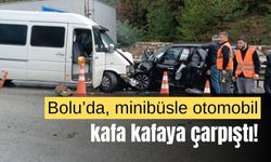 Bolu’da, minibüsle otomobil kafa kafaya çarpıştı!