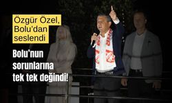 CHP Genel Başkanı Özgür Özel, Bolu'dan seslendi