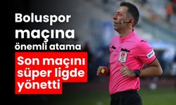 Boluspor maçına tecrübeli hakem ataması