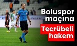 Boluspor maçına tecrübeli hakem