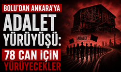 Bolu’dan Ankara’ya adalet yürüyüşü: 78 can için yürüyecekler
