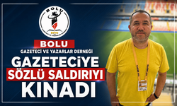 Bolu Gazeteci ve Yazarlar Derneği gazeteciye sözlü saldırıya kınadı