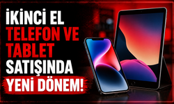 İkinci el telefon ve tablet satışında yeni dönem!