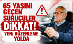 65 Yaşını Geçen Sürücüler Dikkat! Yeni Düzenleme Yolda