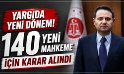 Yargıda Yeni Dönem! 140 Yeni Mahkeme İçin Karar Alındı