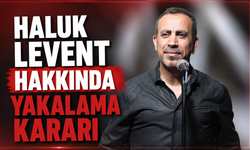 HALUK LEVENT’E GÖZALTI KARARI
