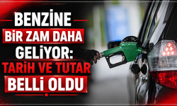 BENZİNE BİR ZAM DAHA GELİYOR: TARİH VE TUTAR BELLİ OLDU