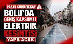Pazar Günü Dikkat! Bolu'da Geniş Kapsamlı Elektrik Kesintisi Yapılacak