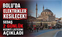 SEDAŞ’tan Bolu’ya Kesinti Uyarısı! Elektrikler Bu Saatlerde Olmayacak