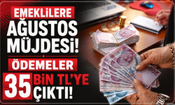 Emeklilere Ağustos Müjdesi! Ödemeler 35 Bin TL'ye Çıktı