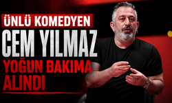 Ünlü komedyen Cem Yılmaz yoğun bakıma alındı