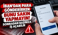 IBAN transferlerinde açıklama kısmına dikkat: “Kira”, “Borç” ve “Emanet” takibe takılabilir