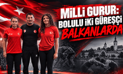 MİLLİ GURUR: BOLULU İKİ GÜREŞÇİ BALKANLARDA
