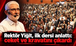Rektör Yiğit, ilk dersi anlattı: ceket ve kravatını çıkardı