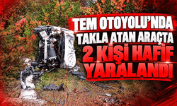 TEM Otoyolu’nda takla atan araçta 2 kişi hafif yaralandı