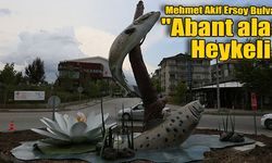MEHMET AKİF ERSOY BULVARI’NA "ABANT ALASI" HEYKELİ