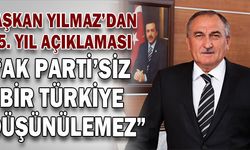 “AK Parti’siz bir Türkiye düşünülemez”