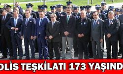 POLİS TEŞKİLATI 173 YAŞINDA