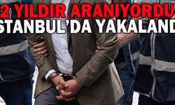 2 yıldır aranan şüpheli İstanbul’da yakalandı