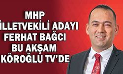 Ferhat Bağcı bu akşam 21.00'de Köroğlu TV’de
