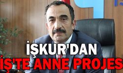 İŞKUR'DAN 'İŞ'TE ANNE PROJESİ'