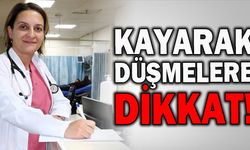 KAYARAK DÜŞMELERE DİKKAT!