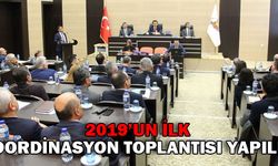 2019’UN İLK KOORDİNASYON TOPLANTISI YAPILDI 